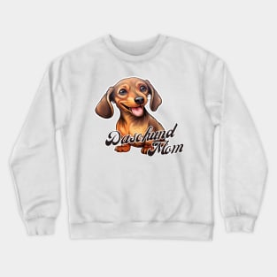 Daschund Mom T-Shirt - Dog Lover Gift, Pet Parent Apparel Crewneck Sweatshirt